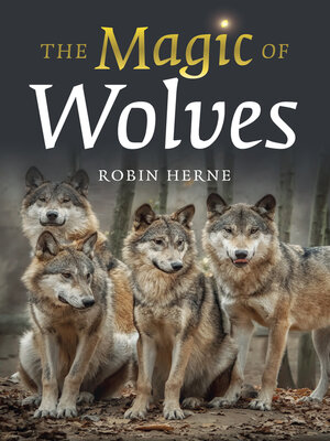 cover image of The Magic of Wolves